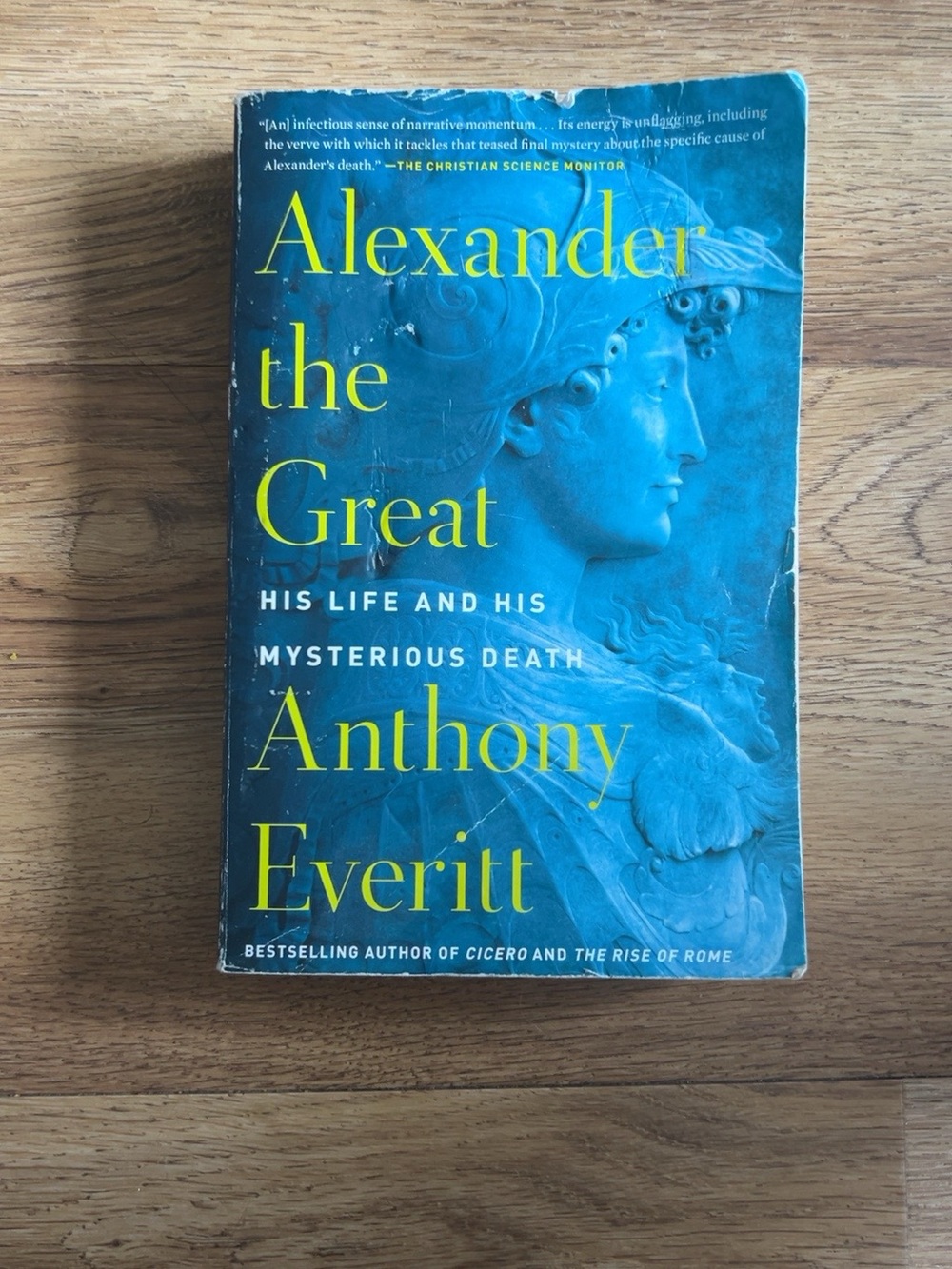 Alexander the Great: His Life and His Mysterious Death by Anthony Everitt